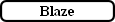 Blaze
