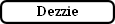 Dezzie
