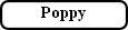 Poppy
